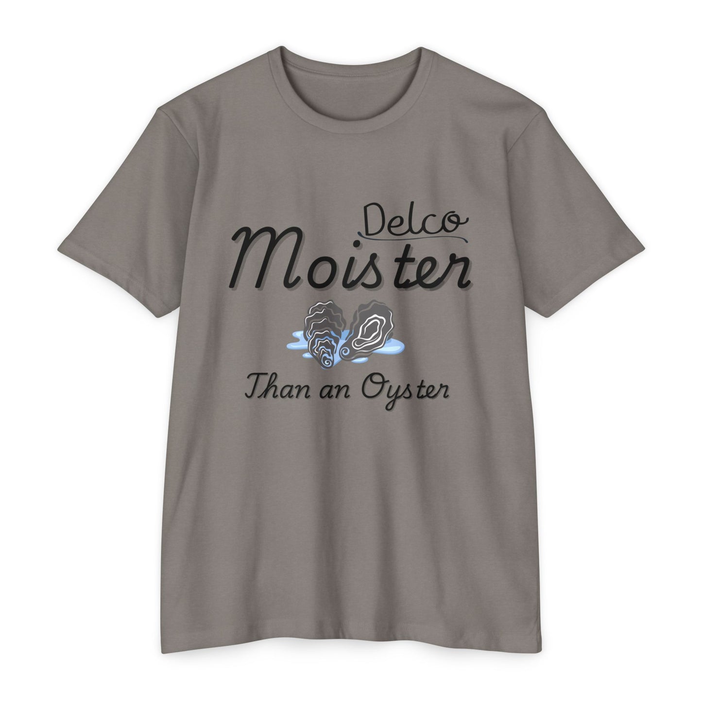 Moister than an Oyster CVC T-shirt