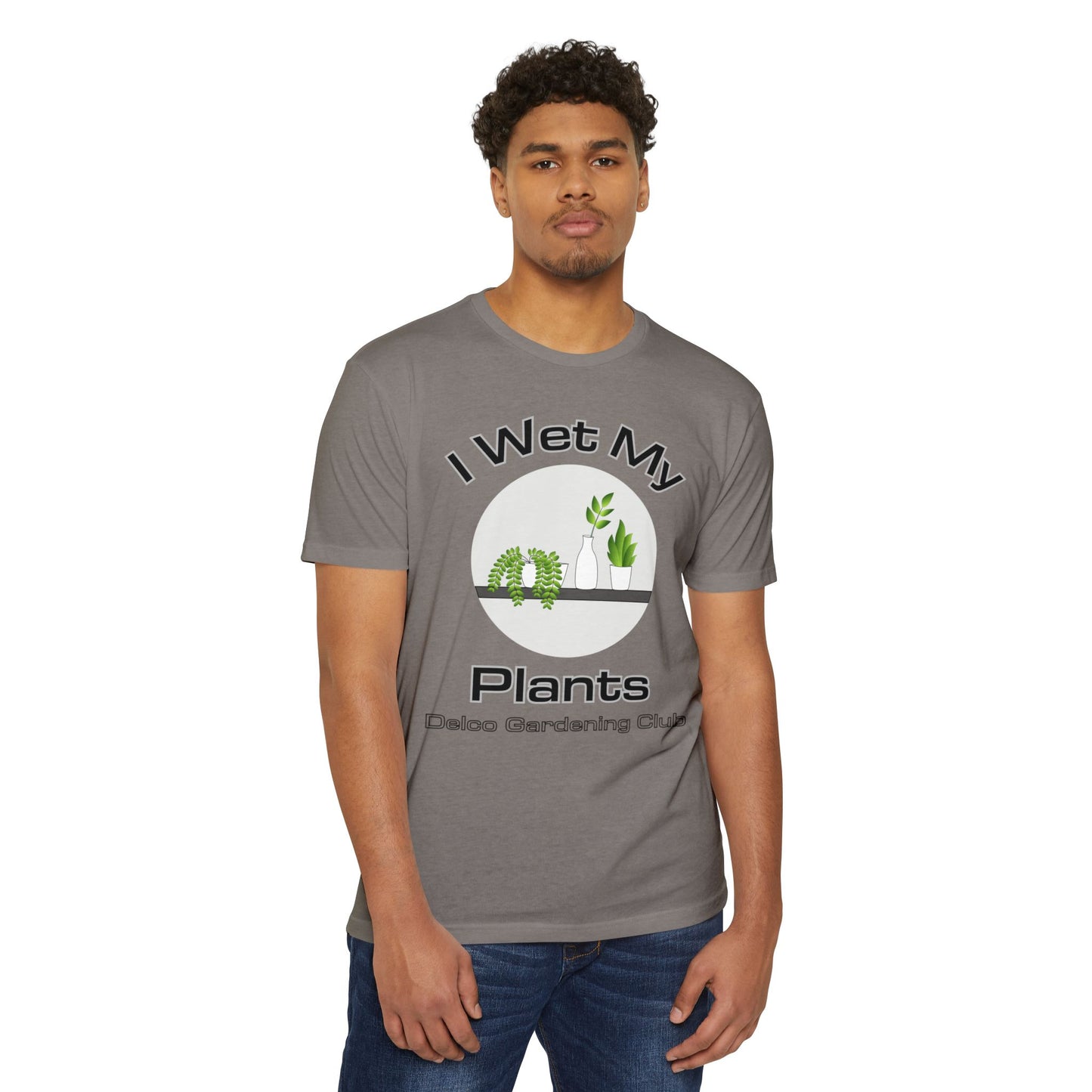 I Wet my Plants CVC T-shirt