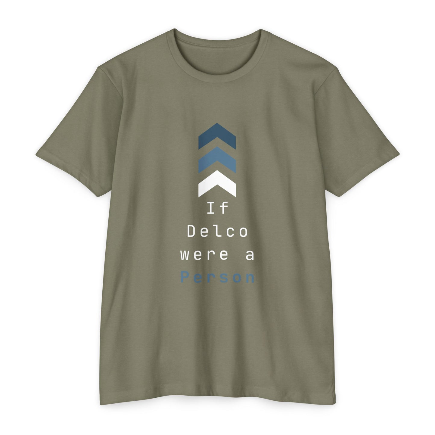 If Delco were a Person CVC T-shirt