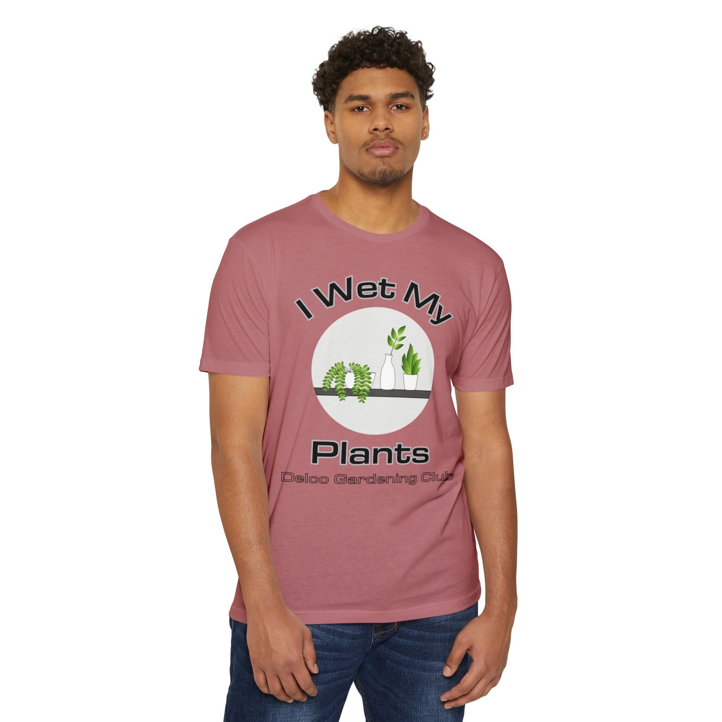 I Wet my Plants CVC T-shirt