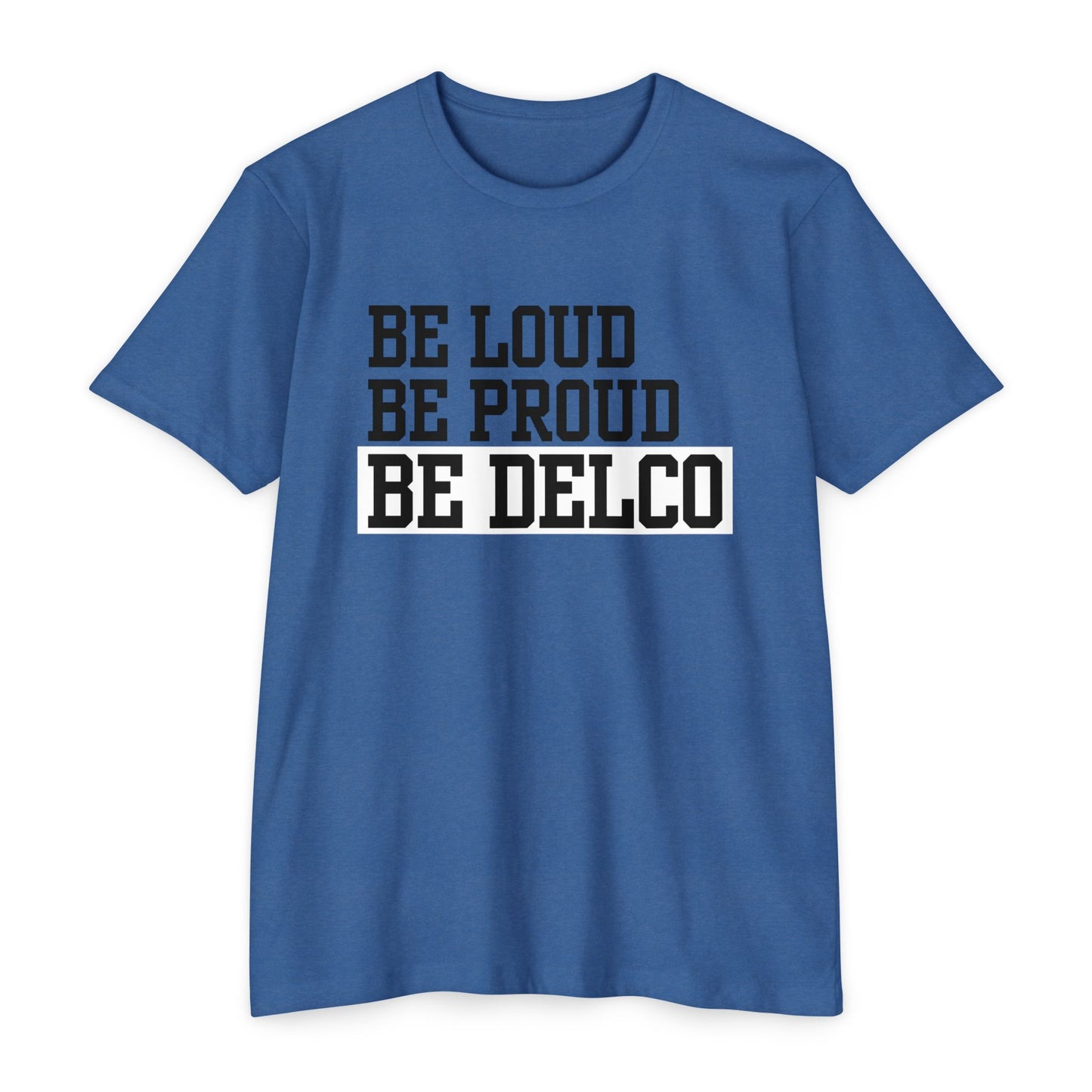Loud & Proud Delco CVC T-shirt