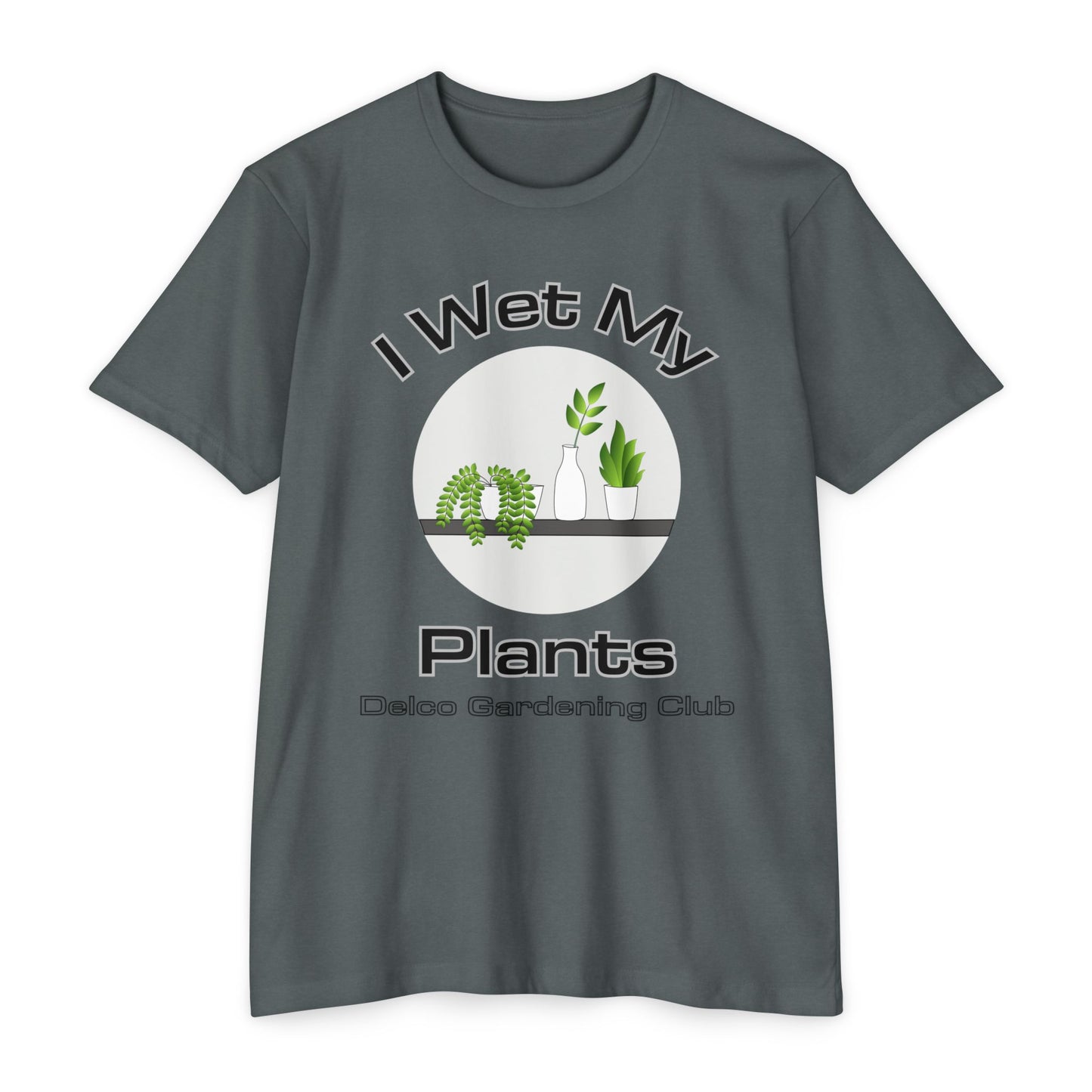 I Wet my Plants CVC T-shirt