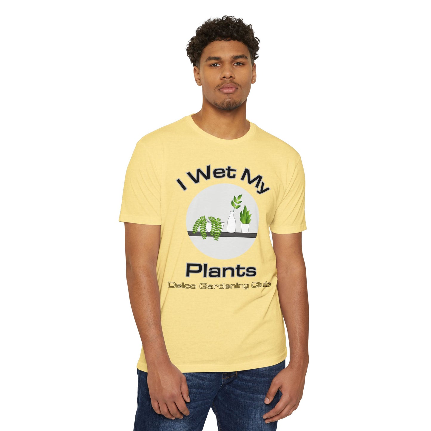 I Wet my Plants CVC T-shirt