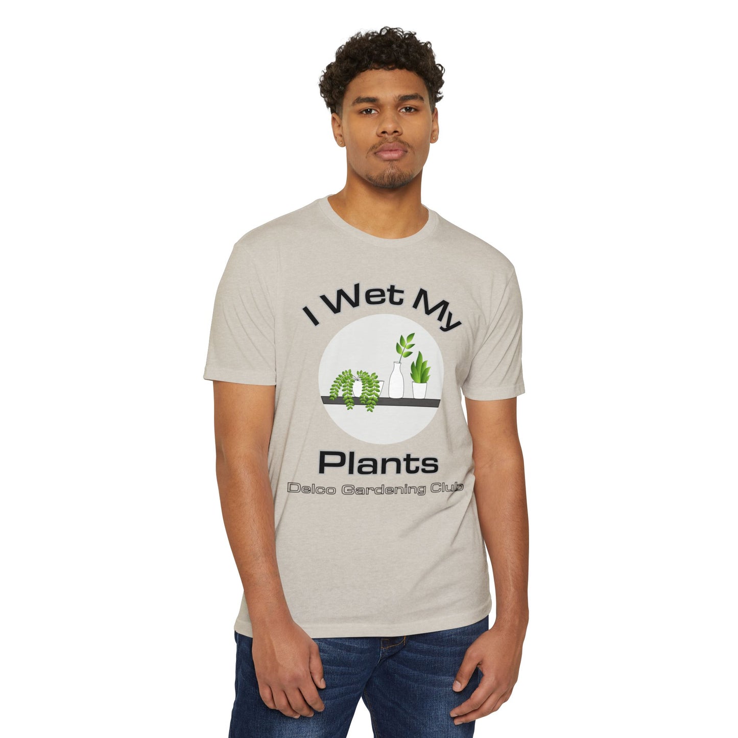 I Wet my Plants CVC T-shirt