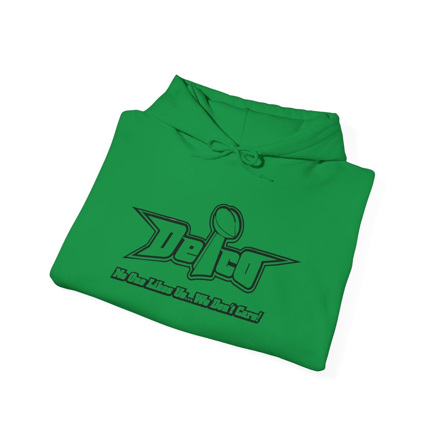 No One Likes Us, But we Dont Care Delco Hoodie