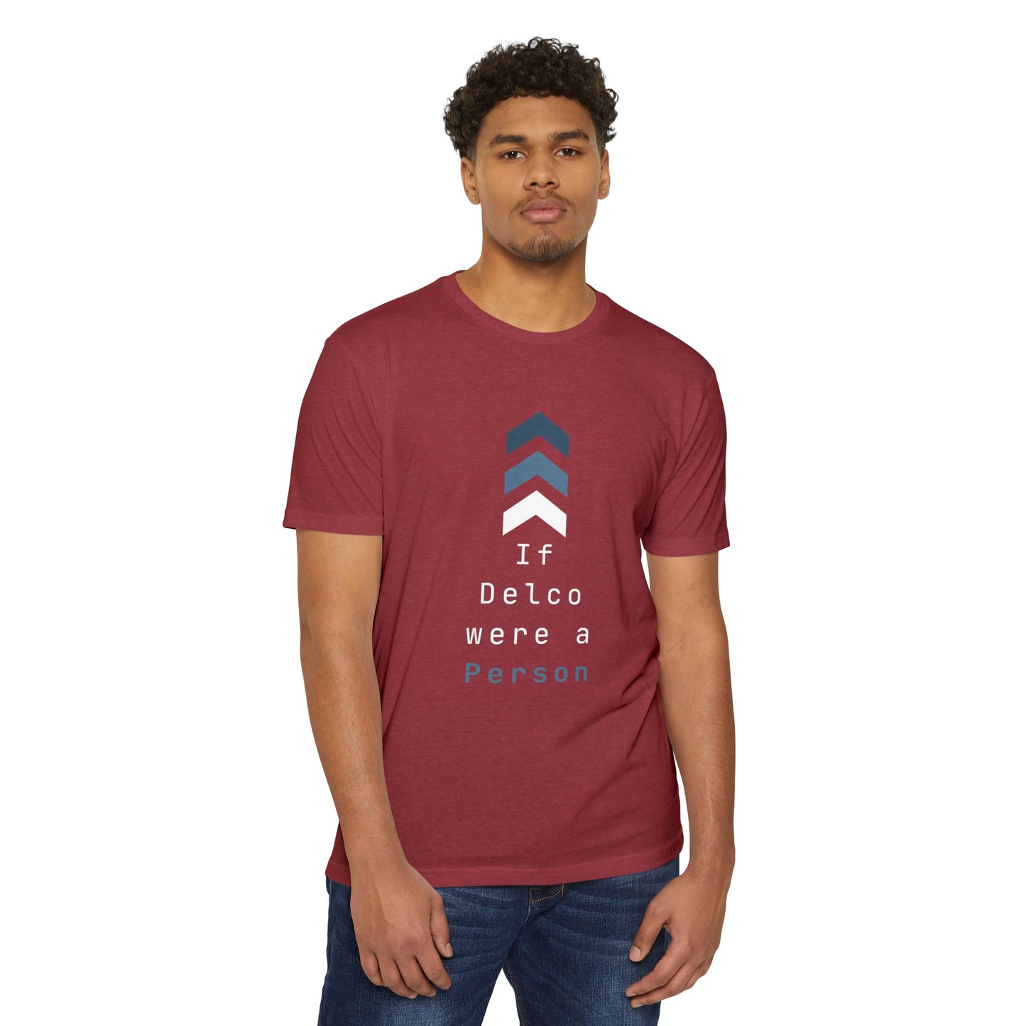 If Delco were a Person CVC T-shirt