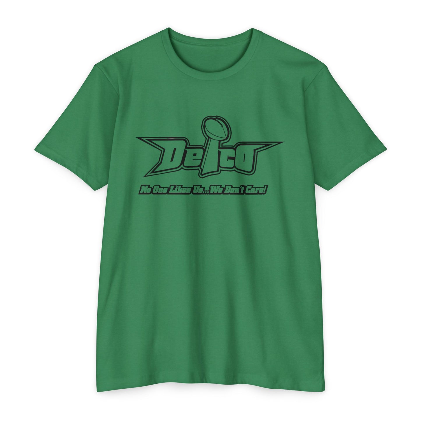 No One Likes us, We Dont Care CVC T-shirt