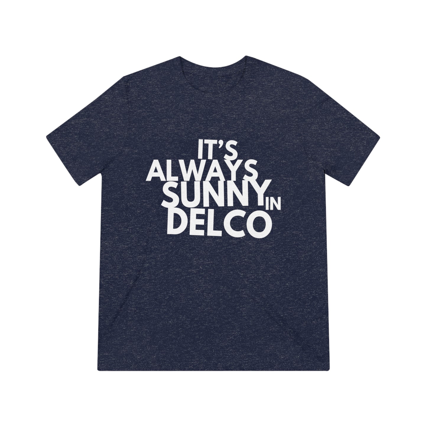 Its Always Sunny in Delco Tshirt