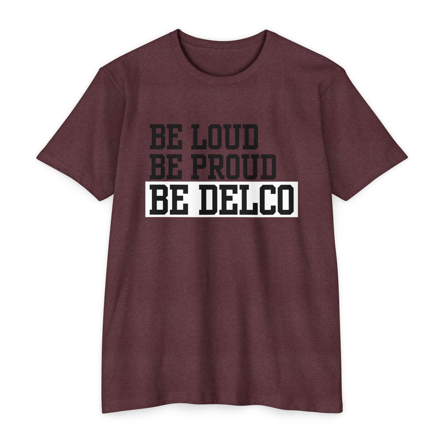 Loud & Proud Delco CVC T-shirt