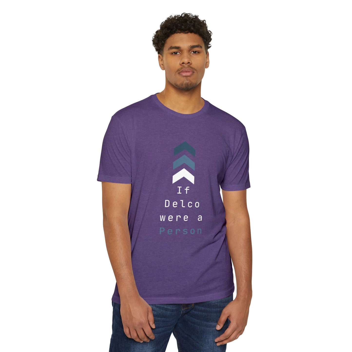 If Delco were a Person CVC T-shirt