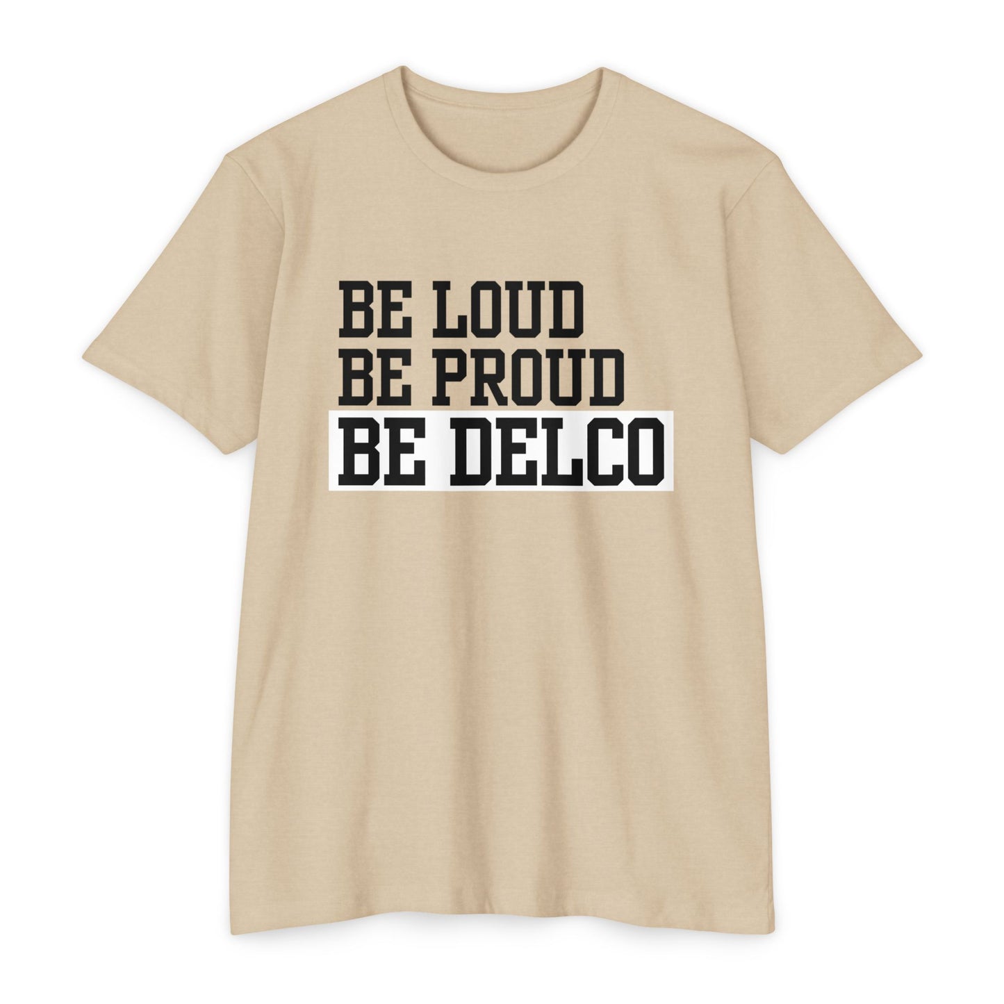 Loud & Proud Delco CVC T-shirt