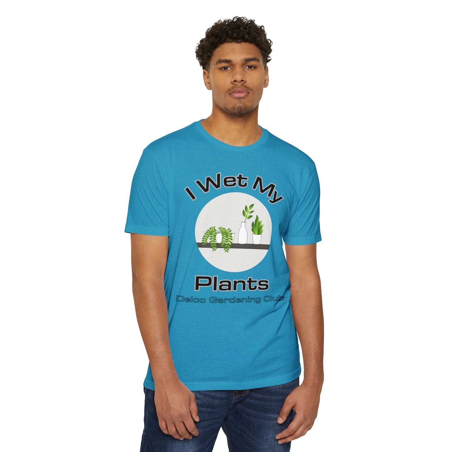 I Wet my Plants CVC T-shirt
