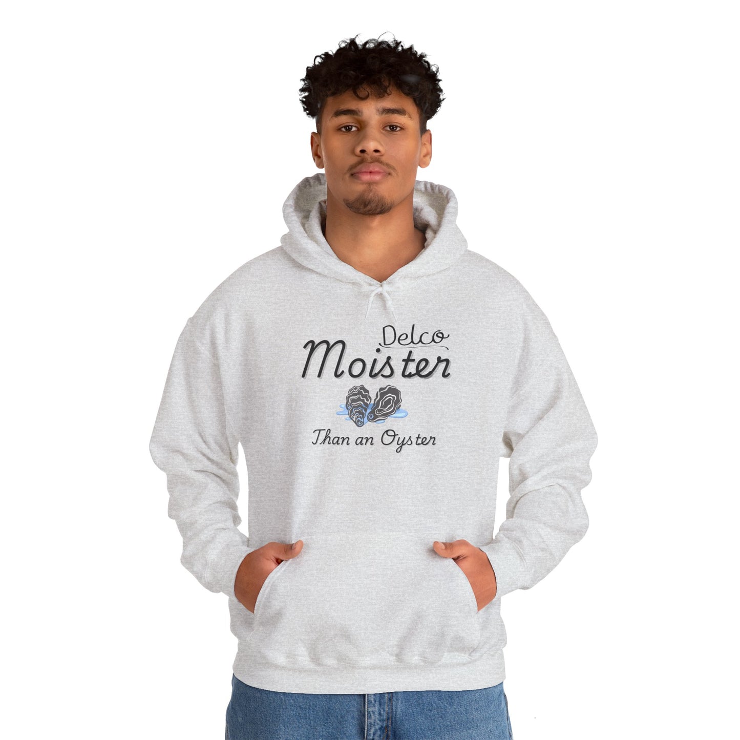Moister Than an Oyster Delco Hoodie