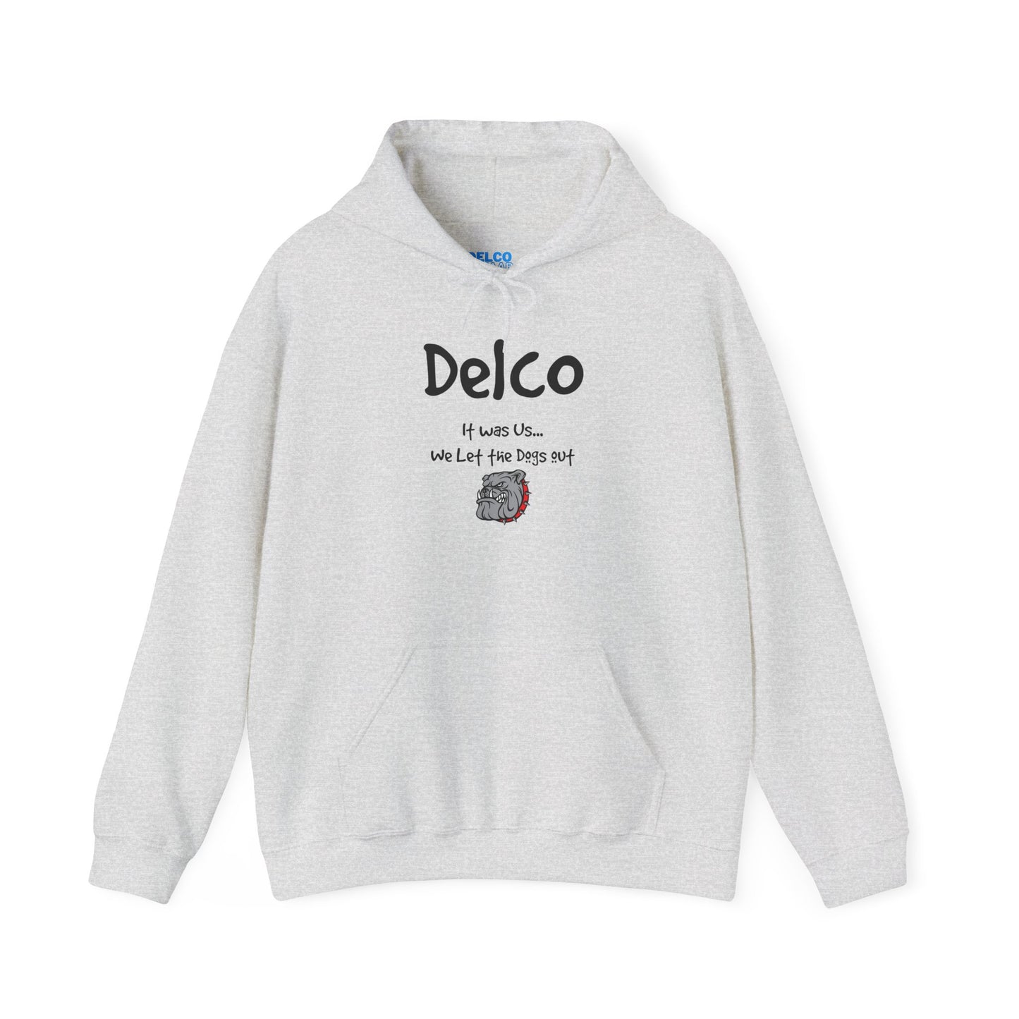 We Let the Dogs Out Delco Hoodie
