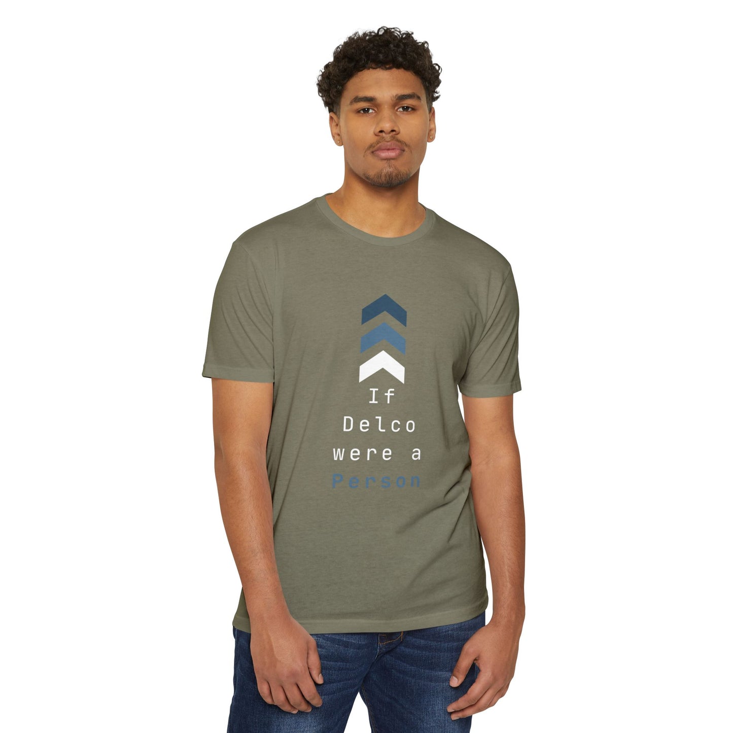 If Delco were a Person CVC T-shirt
