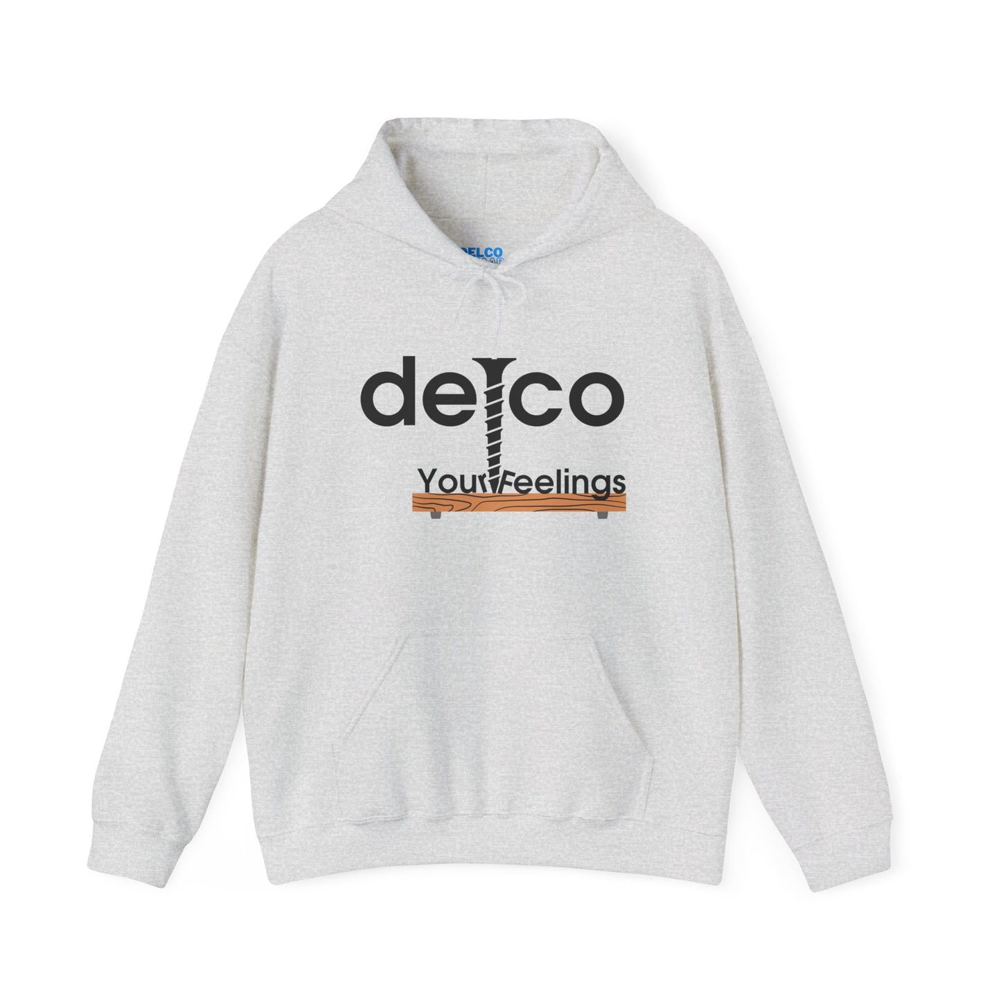 Screw Your Feelings Delco Hoodie