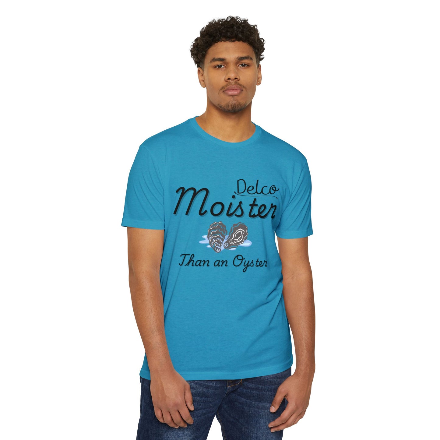 Moister than an Oyster CVC T-shirt