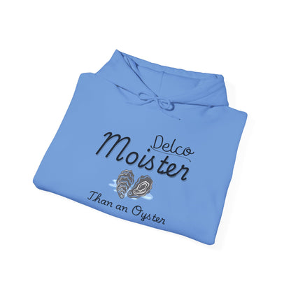 Moister Than an Oyster Delco Hoodie