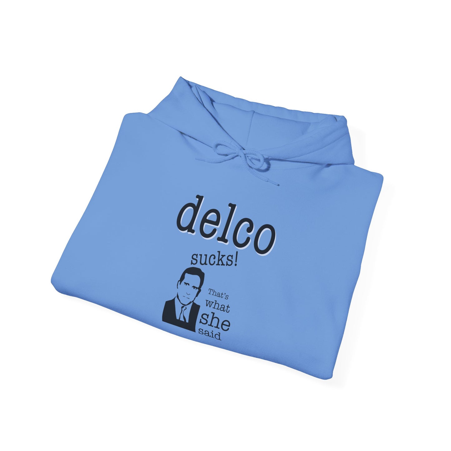 Thats what she said Delco Hoodie