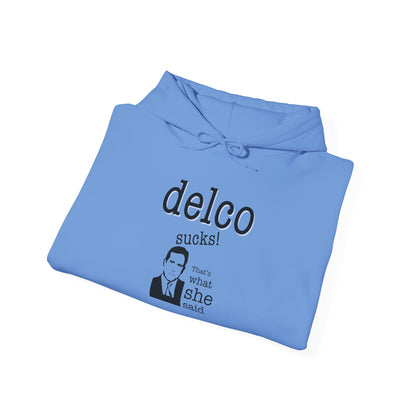 Thats what she said Delco Hoodie