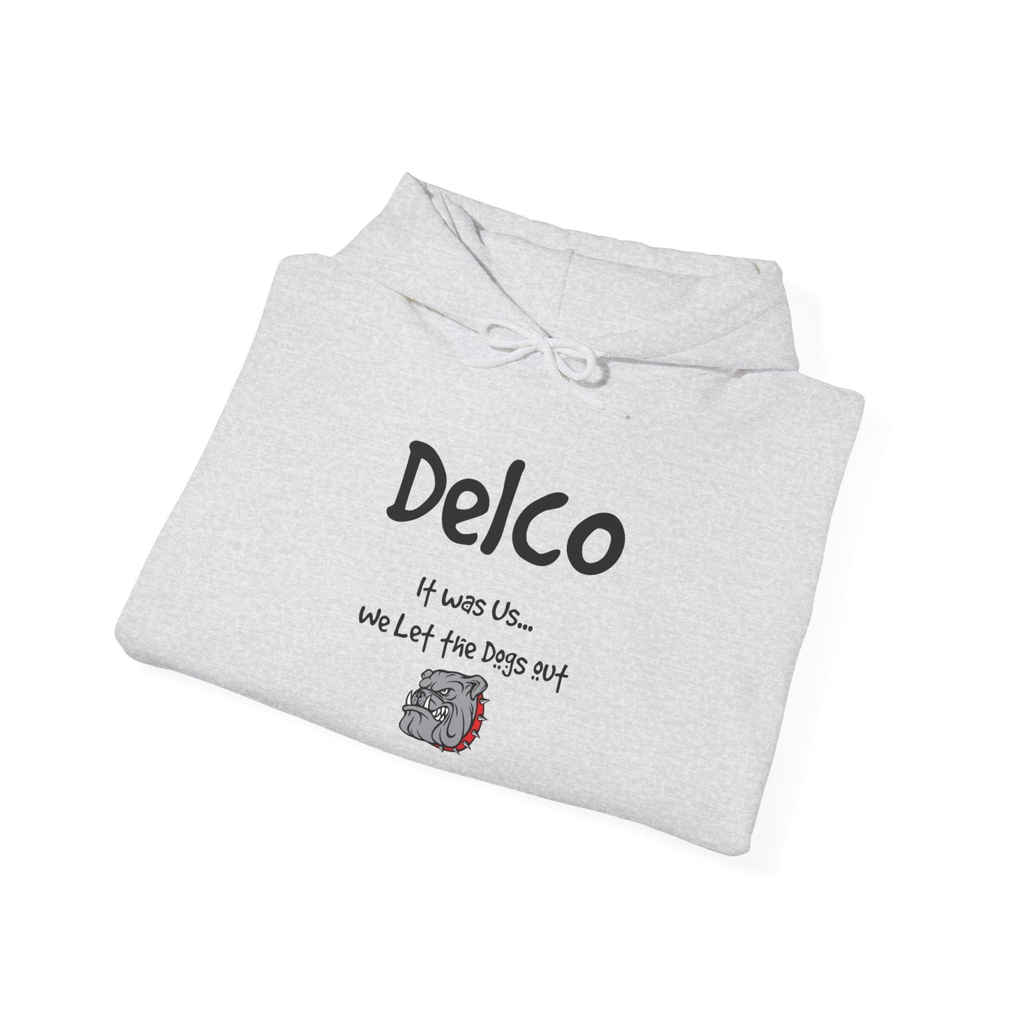 We Let the Dogs Out Delco Hoodie