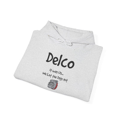 We Let the Dogs Out Delco Hoodie