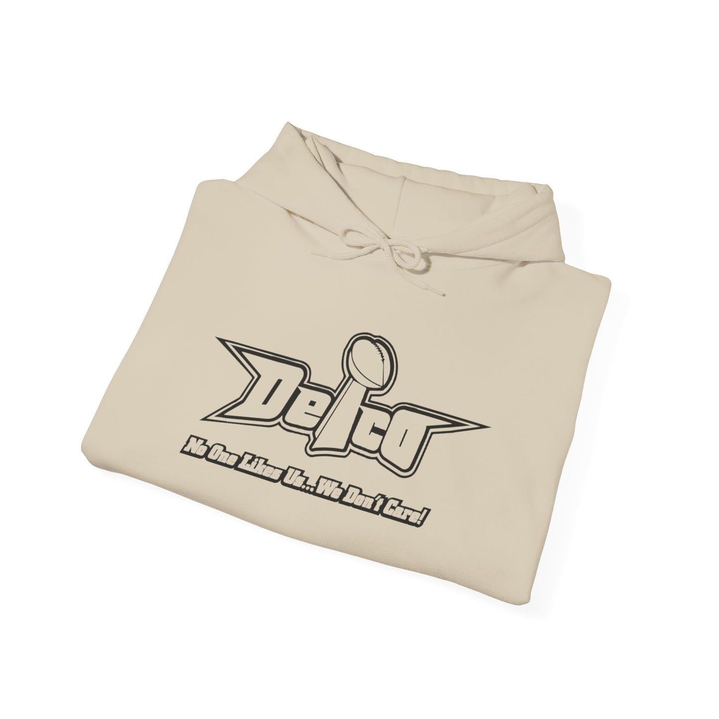 No One Likes Us, But we Dont Care Delco Hoodie