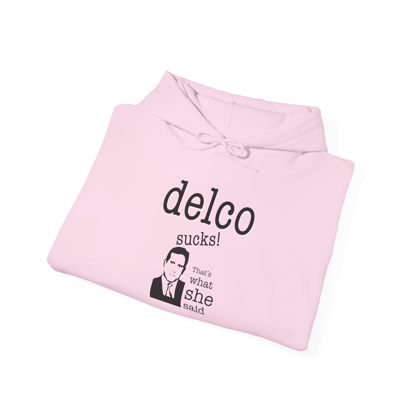 Thats what she said Delco Hoodie