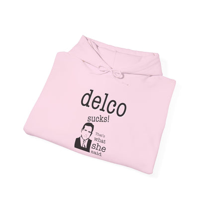 Thats what she said Delco Hoodie