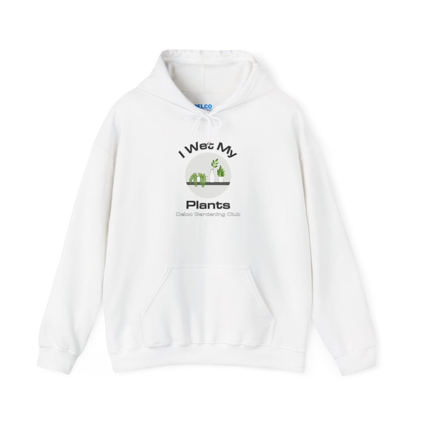 I Wet My Plants Delco Hoodie