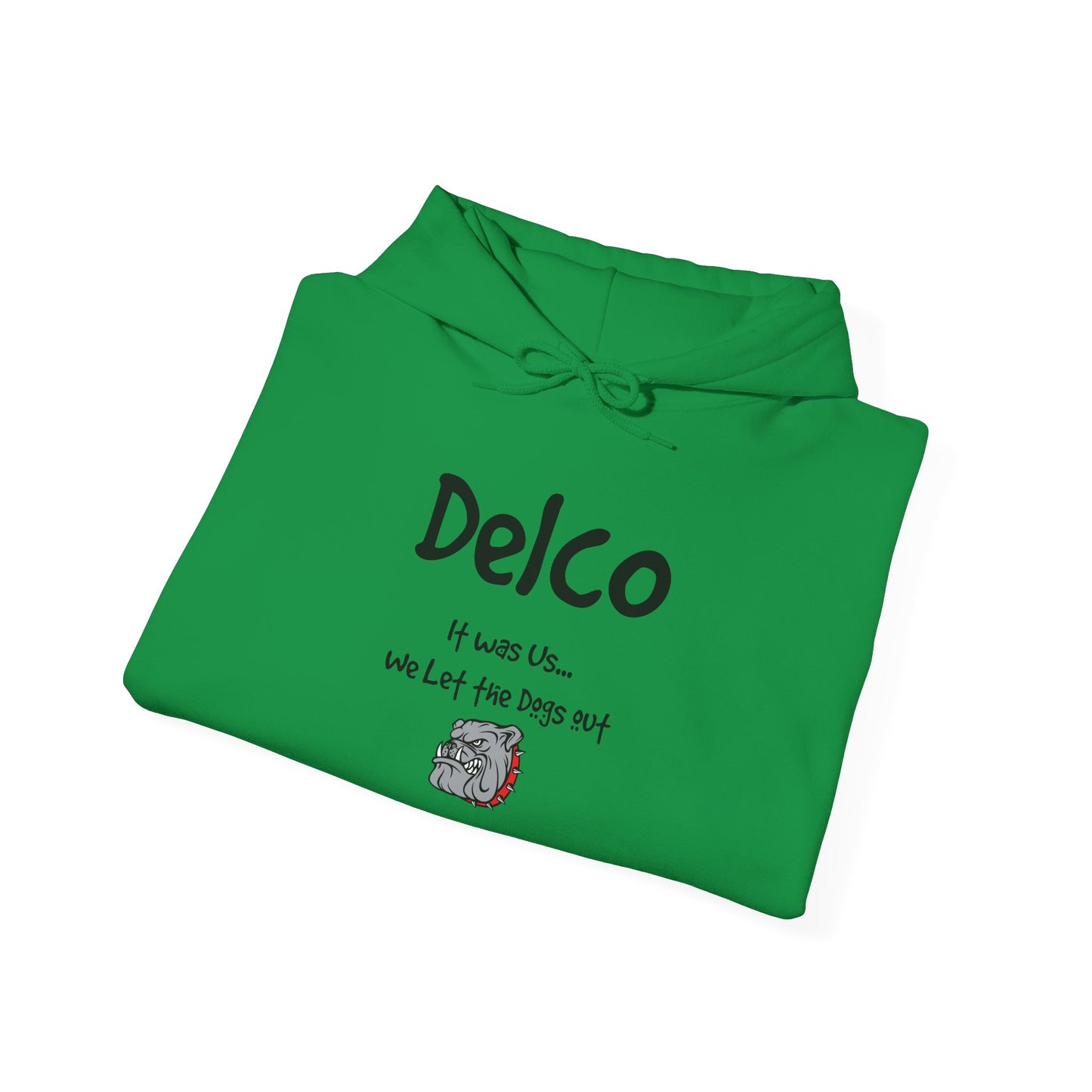We Let the Dogs Out Delco Hoodie