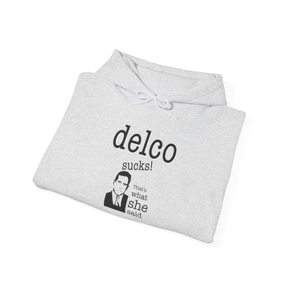 Thats what she said Delco Hoodie