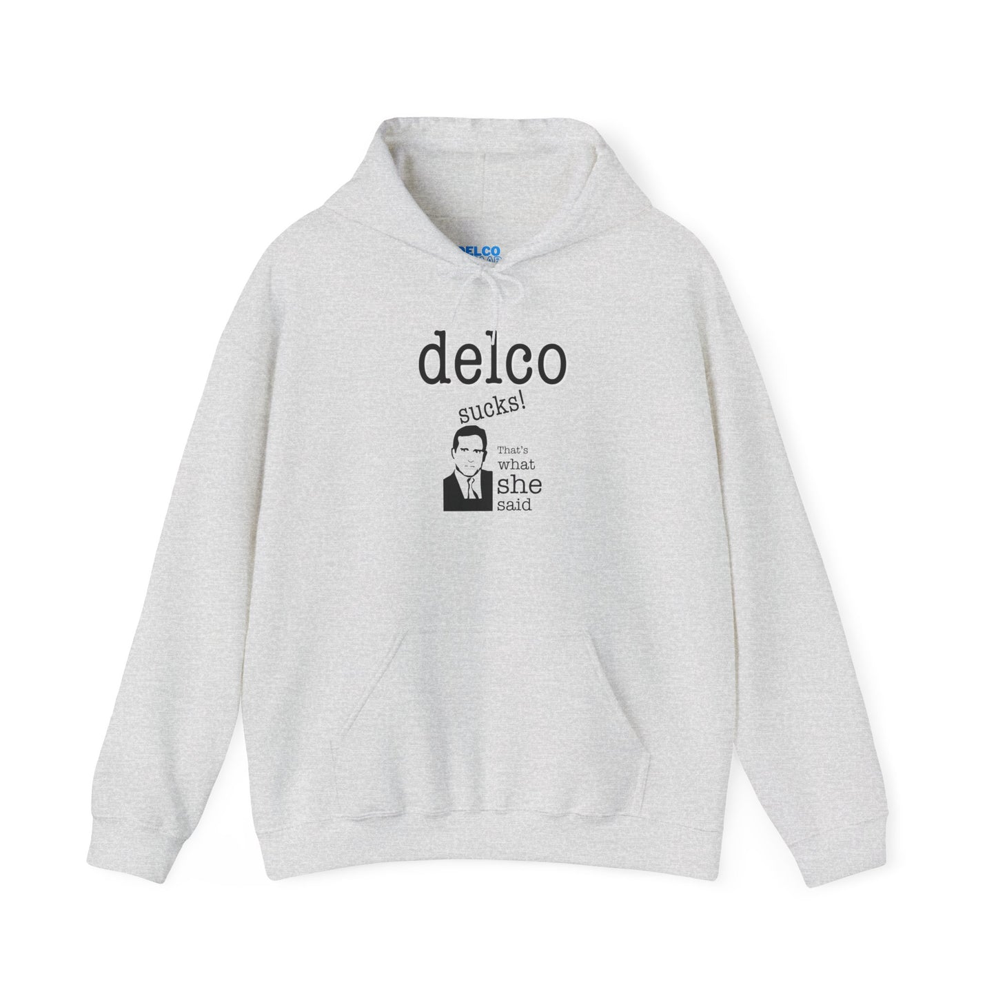 Thats what she said Delco Hoodie
