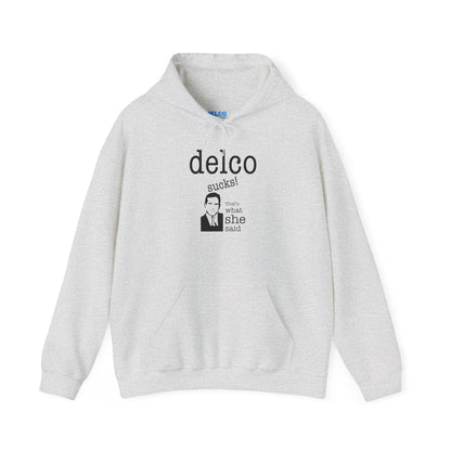 Thats what she said Delco Hoodie