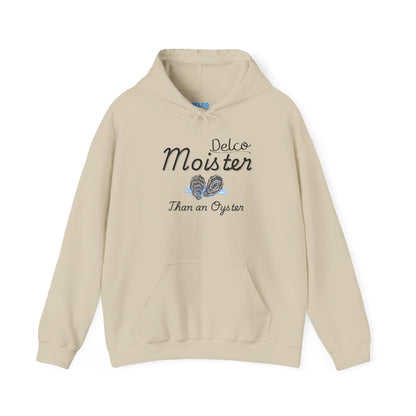 Moister Than an Oyster Delco Hoodie