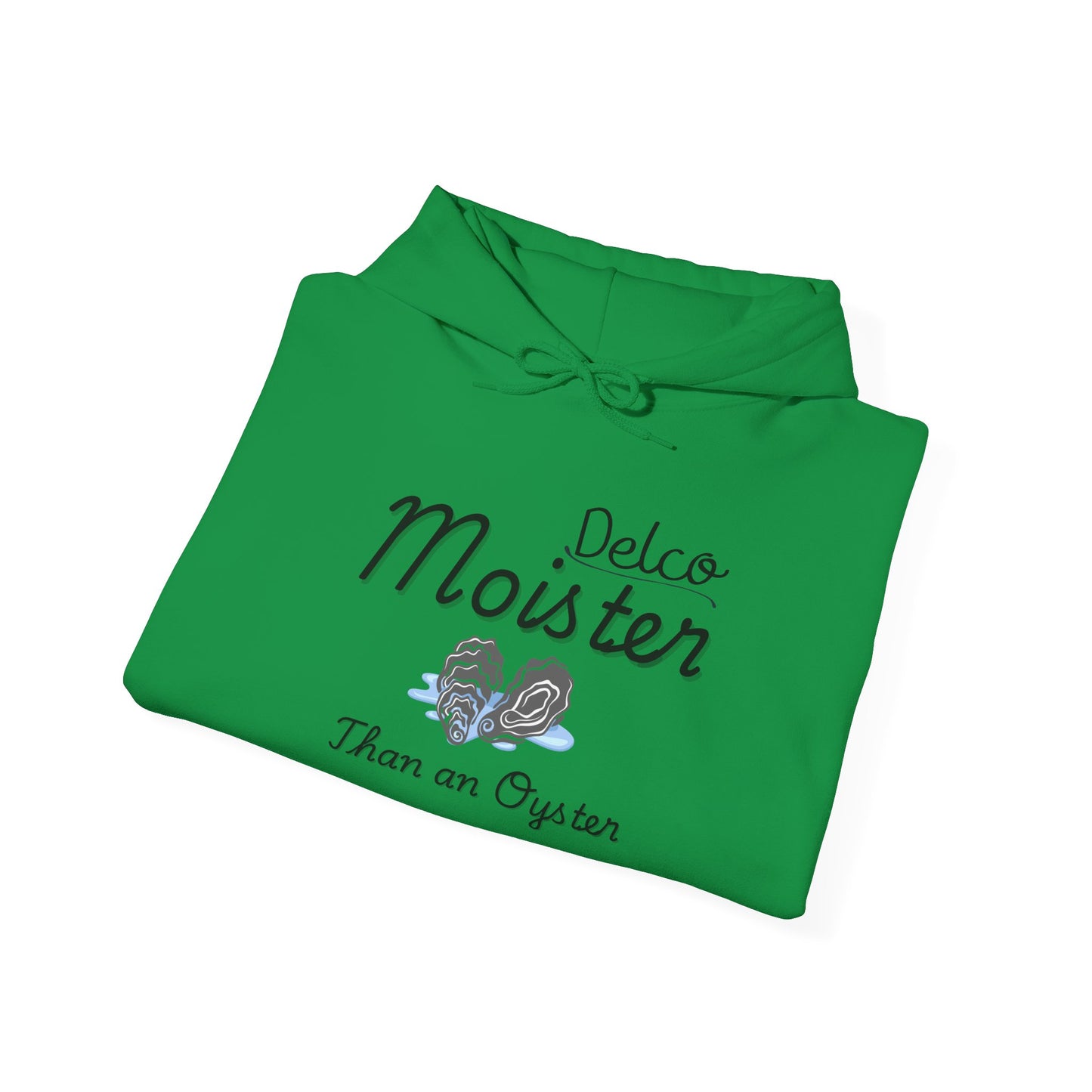 Moister Than an Oyster Delco Hoodie