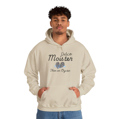 Moister Than an Oyster Delco Hoodie
