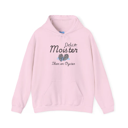Moister Than an Oyster Delco Hoodie