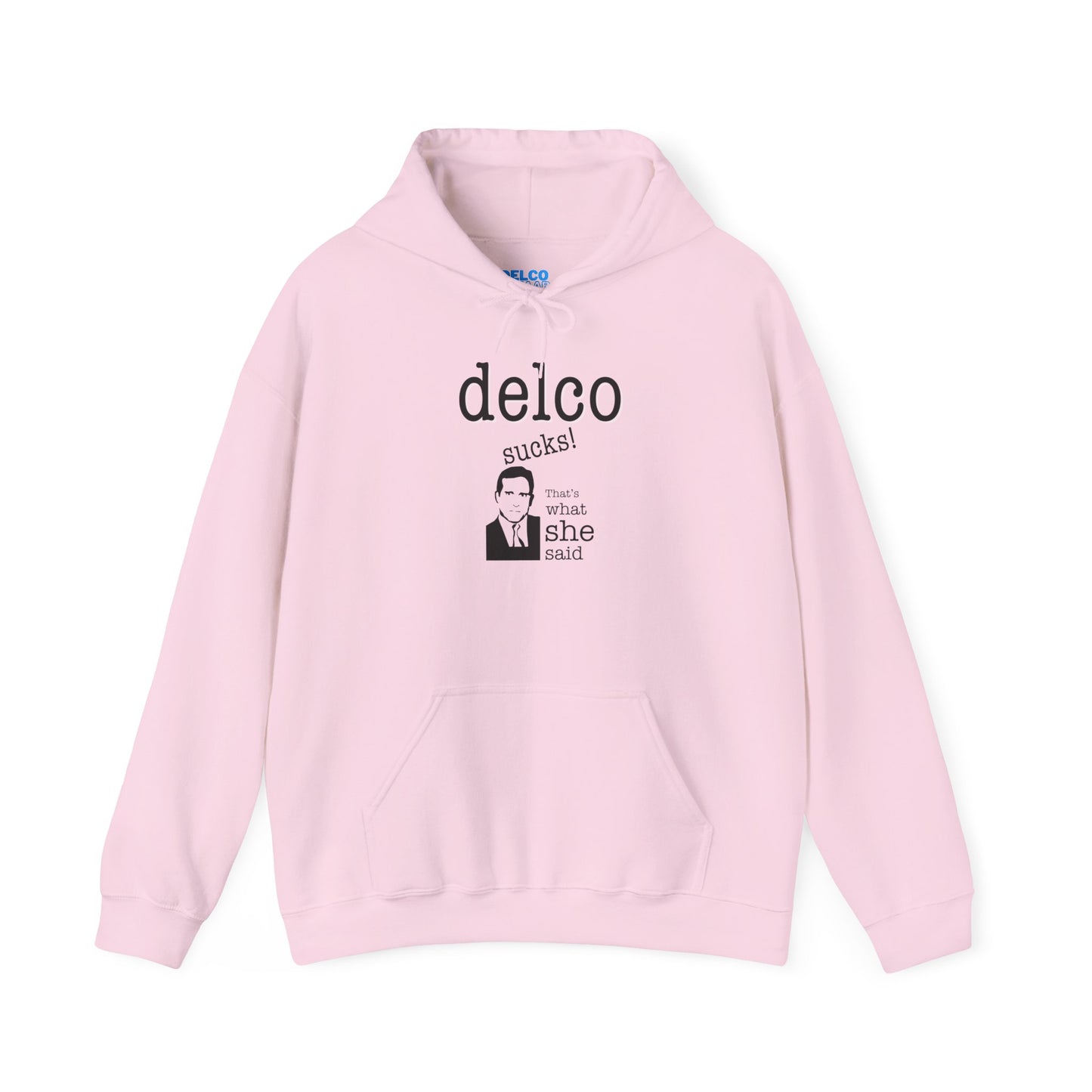 Thats what she said Delco Hoodie