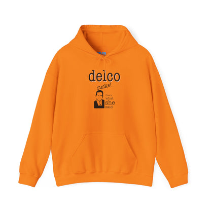 Thats what she said Delco Hoodie