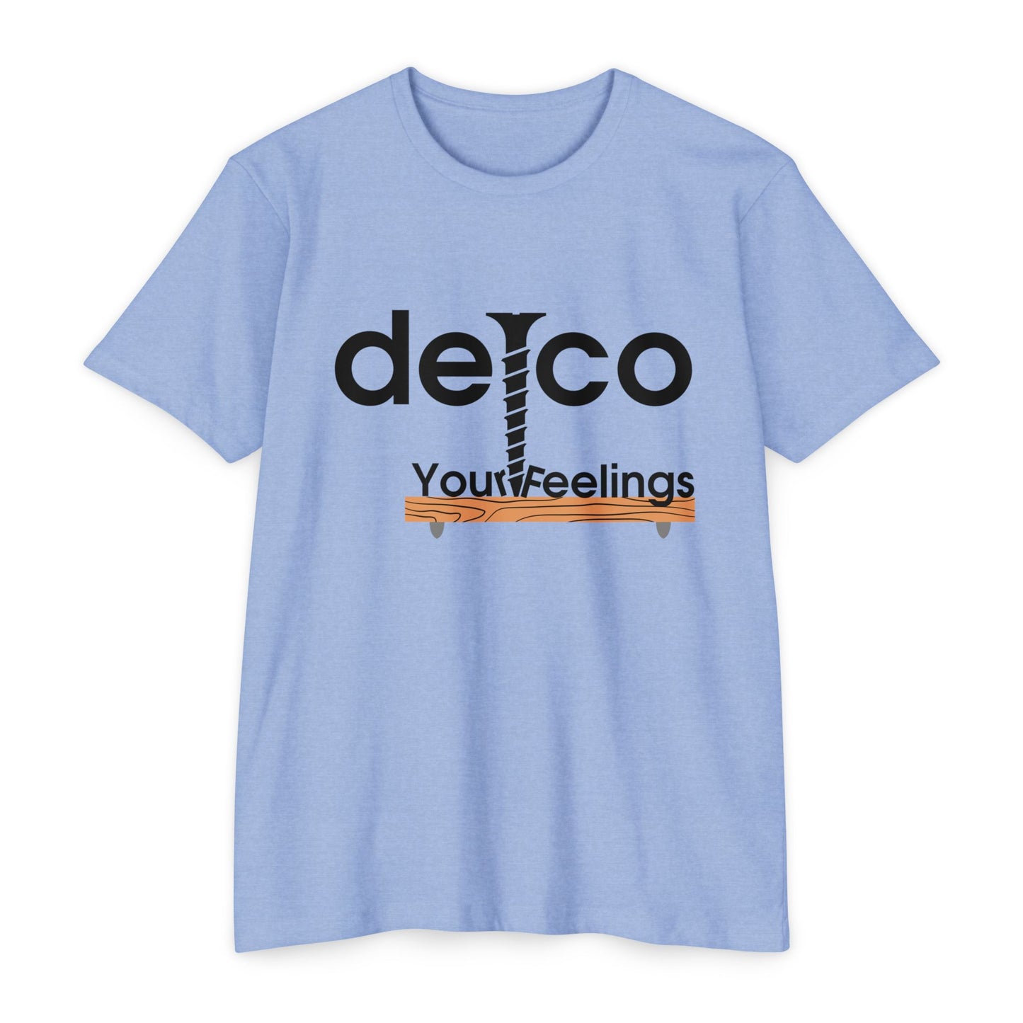 Screw Your Feelings CVC T-shirt