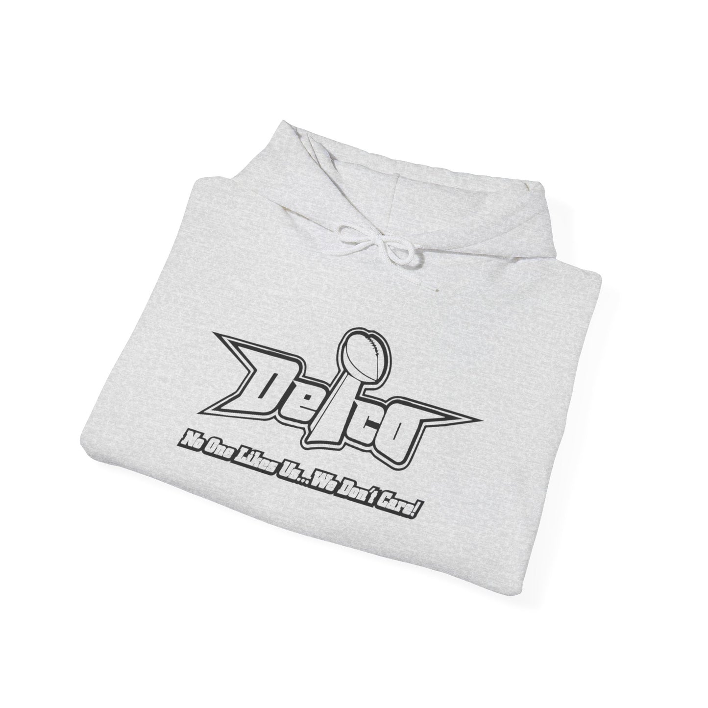 No One Likes Us, But we Dont Care Delco Hoodie
