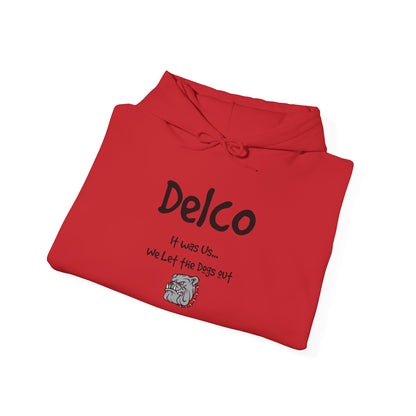 We Let the Dogs Out Delco Hoodie