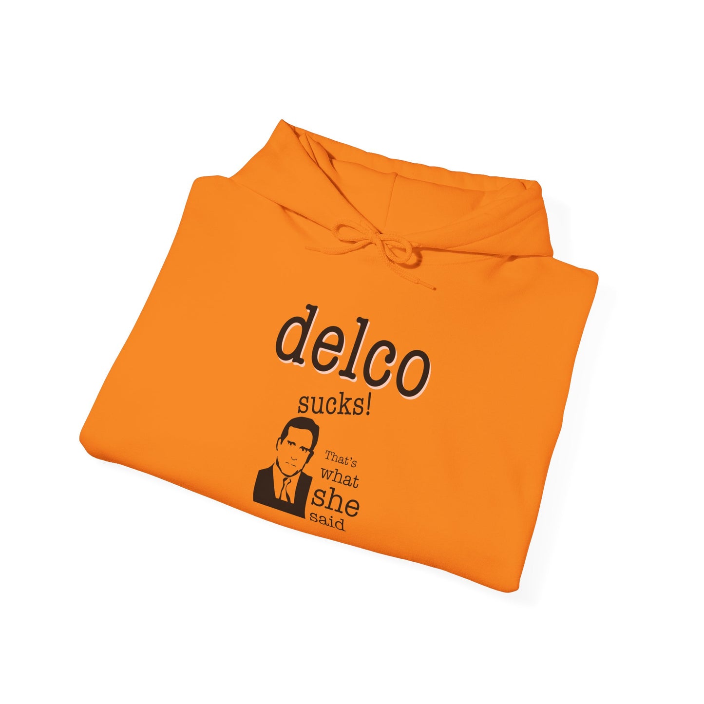 Thats what she said Delco Hoodie