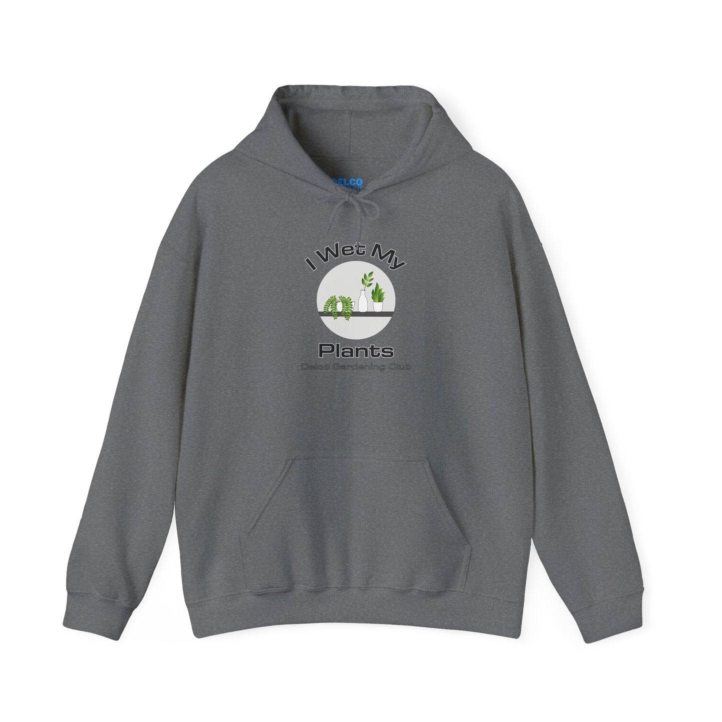 I Wet My Plants Delco Hoodie