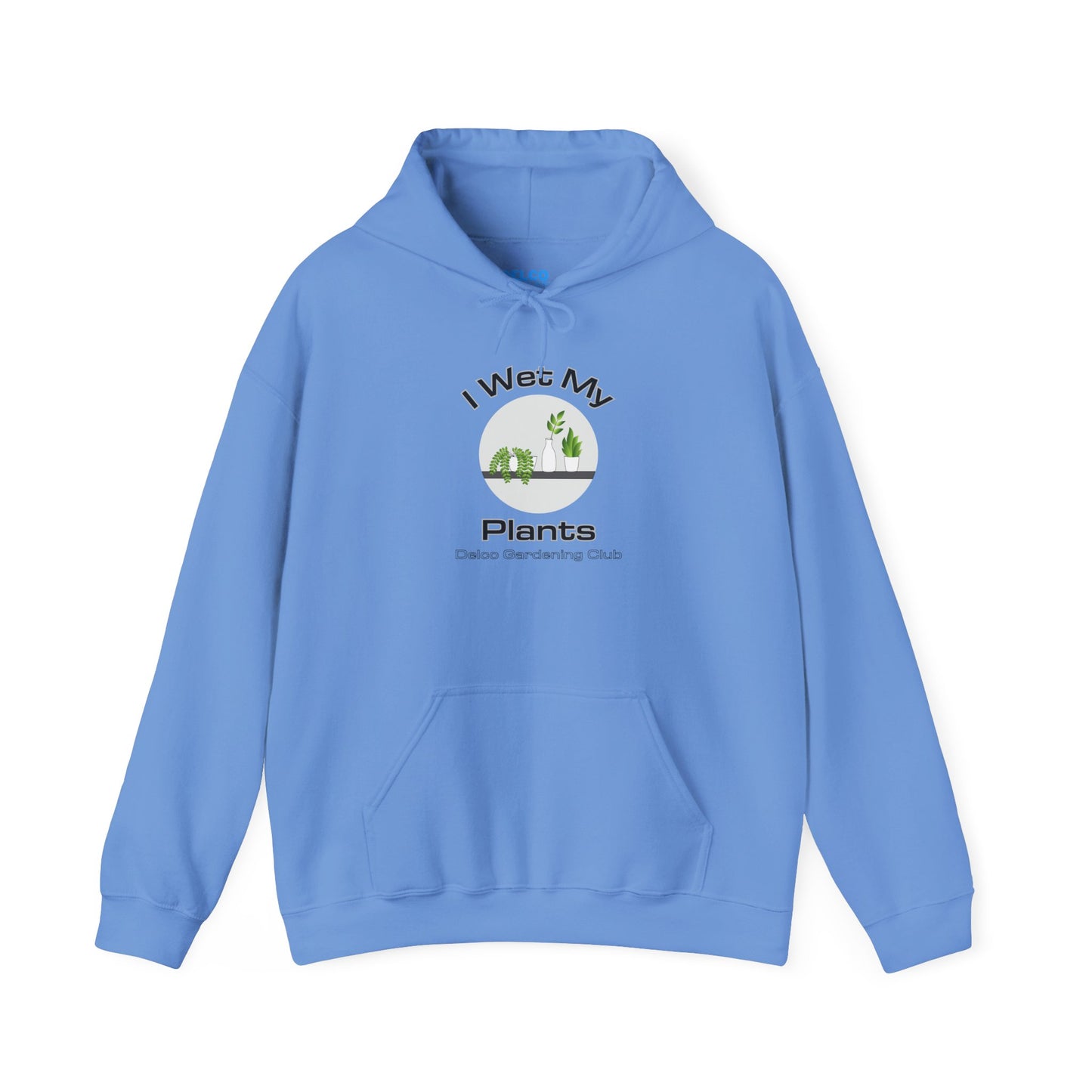 I Wet My Plants Delco Hoodie