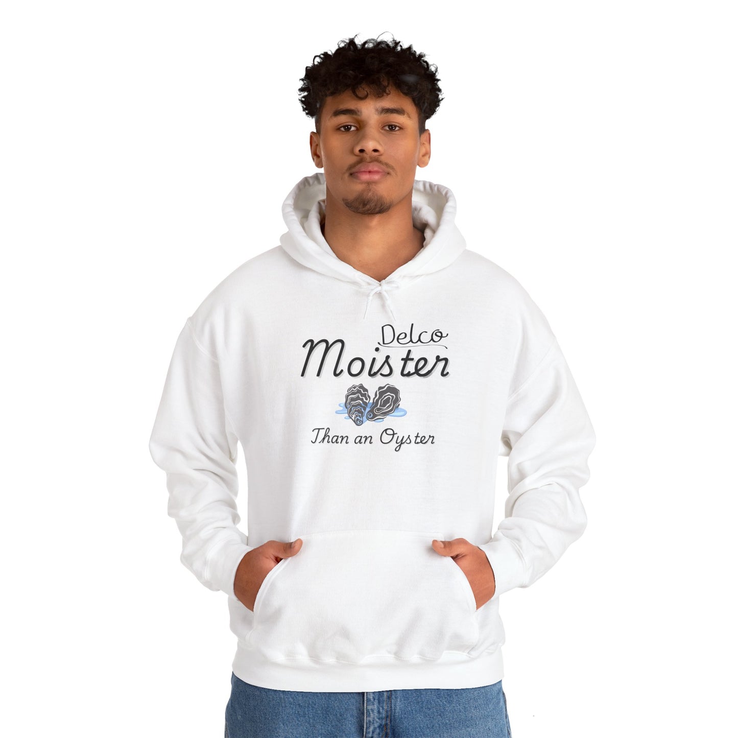 Moister Than an Oyster Delco Hoodie