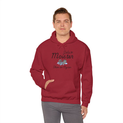 Moister Than an Oyster Delco Hoodie
