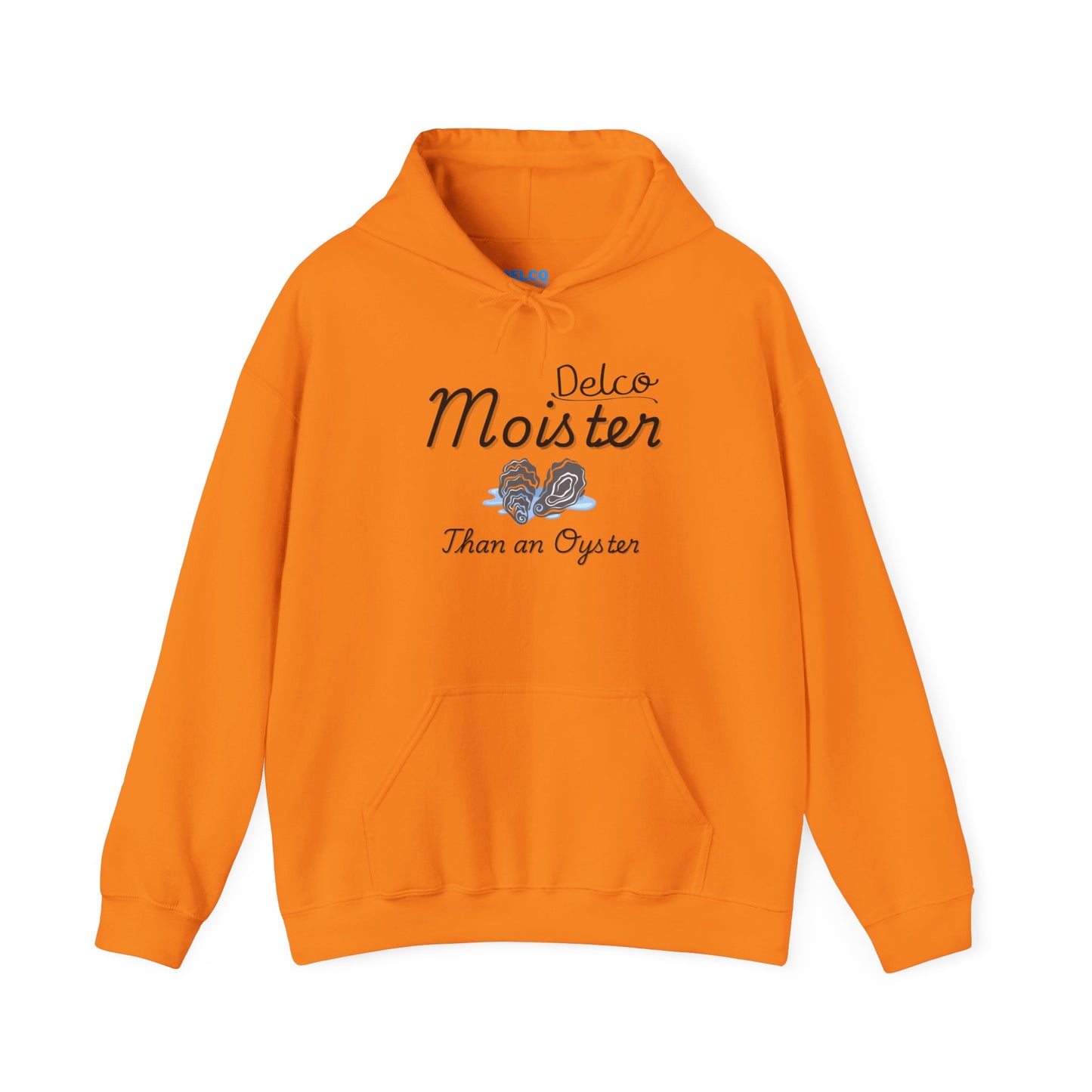 Moister Than an Oyster Delco Hoodie
