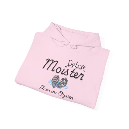 Moister Than an Oyster Delco Hoodie